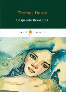 Desperate Remedies. Original. 978-5-521-06903-3. 2018
